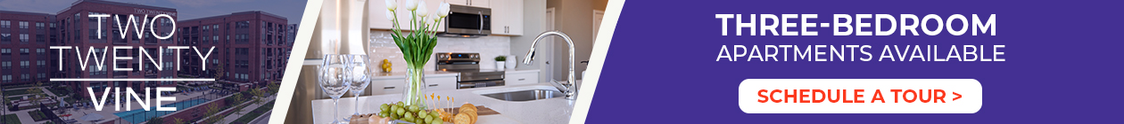 Two Twenty Vine - Three-Bedroom Apartments Available - Schedule A Tour >>